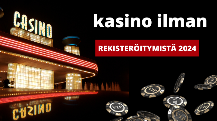 kasino ilman rekisteröitymistä 2024